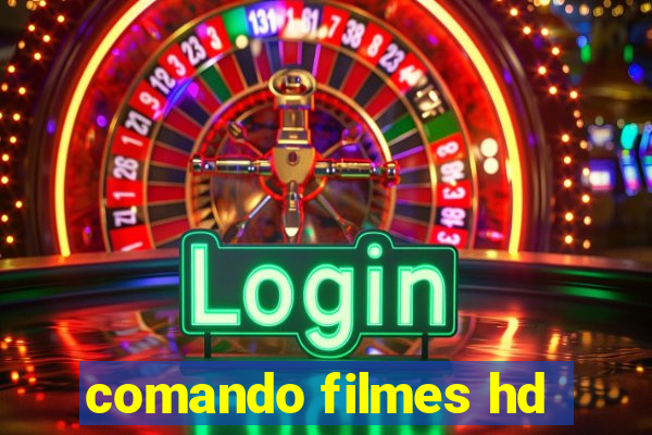 comando filmes hd