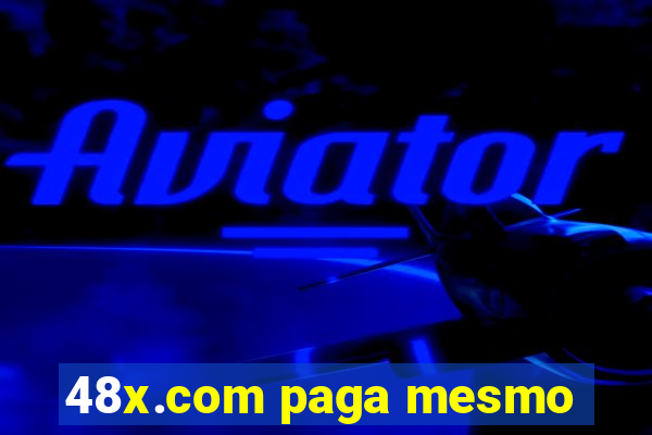 48x.com paga mesmo