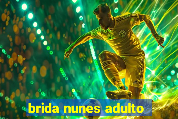 brida nunes adulto