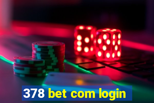 378 bet com login