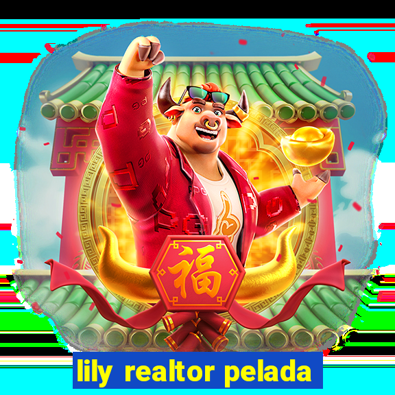 lily realtor pelada