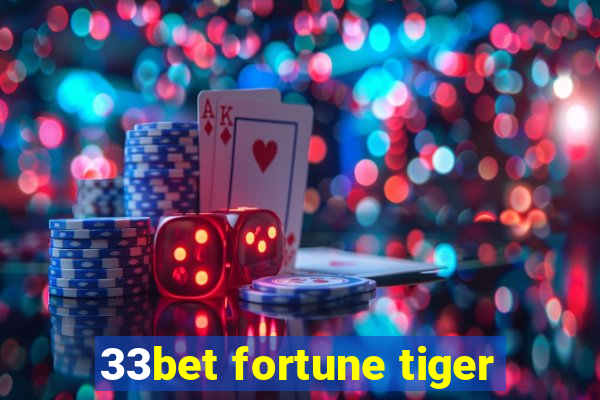 33bet fortune tiger