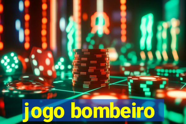 jogo bombeiro