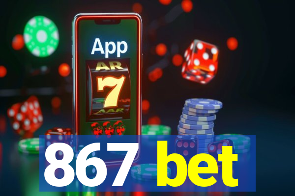 867 bet