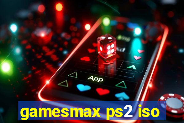 gamesmax ps2 iso