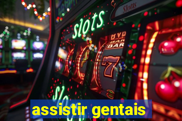 assistir gentais