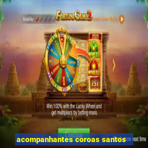 acompanhantes coroas santos