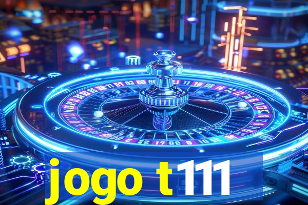 jogo t111