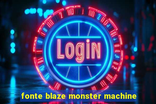 fonte blaze monster machine