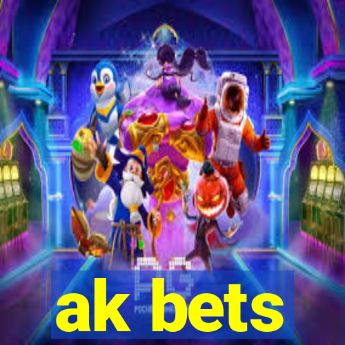 ak bets