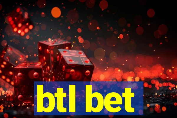 btl bet