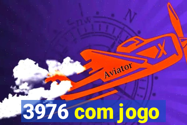 3976 com jogo