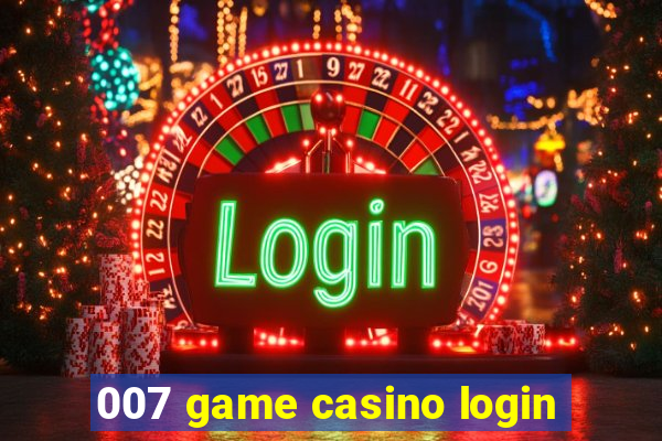 007 game casino login