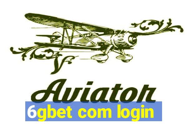 6gbet com login