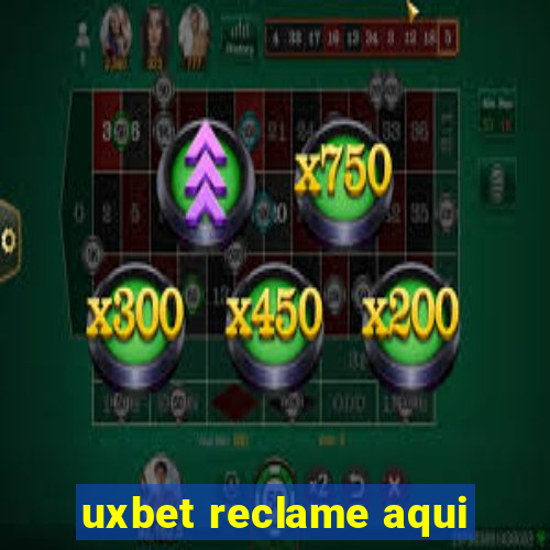 uxbet reclame aqui