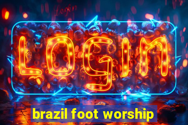 brazil foot worship