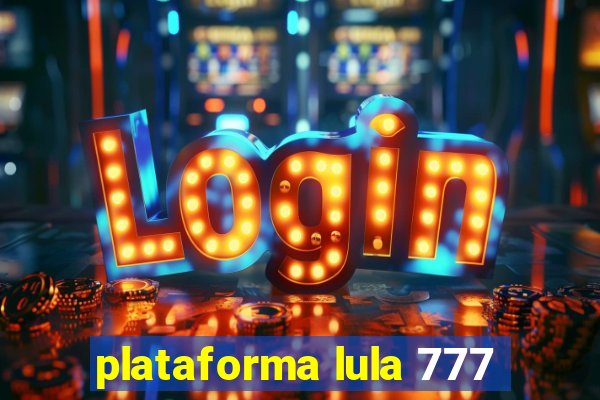 plataforma lula 777