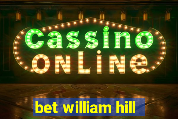 bet william hill