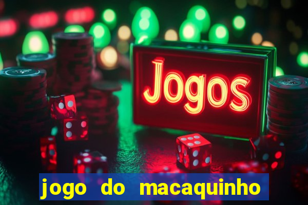 jogo do macaquinho que ganha dinheiro