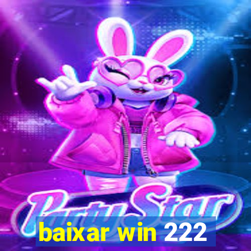 baixar win 222