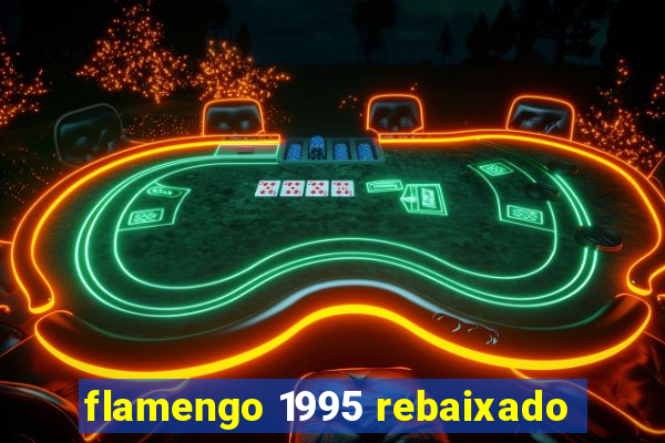 flamengo 1995 rebaixado