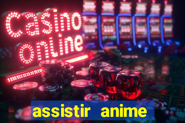 assistir anime online dublado