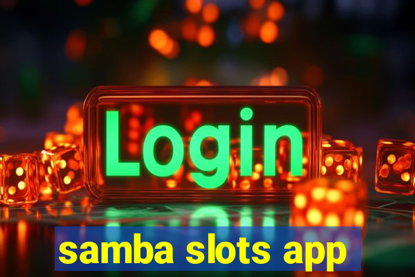 samba slots app