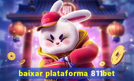 baixar plataforma 811bet