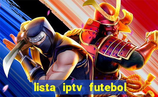 lista iptv futebol grátis definitiva 2022