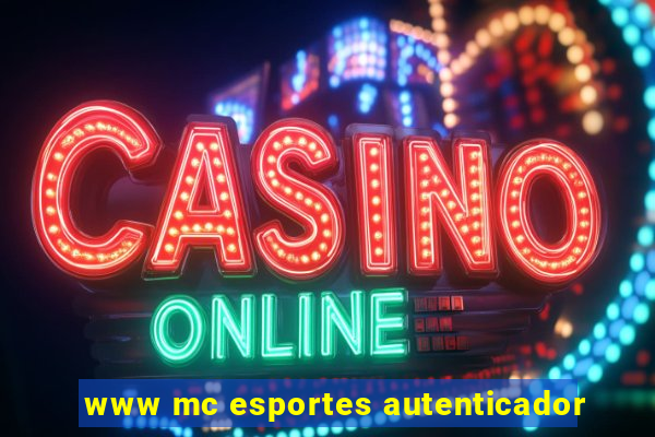 www mc esportes autenticador