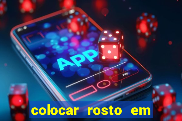 colocar rosto em outro corpo montagem online