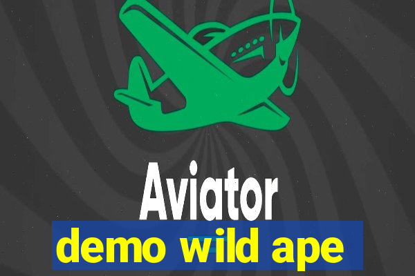 demo wild ape