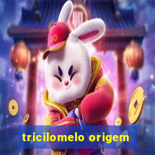 tricilomelo origem