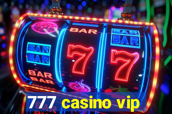 777 casino vip