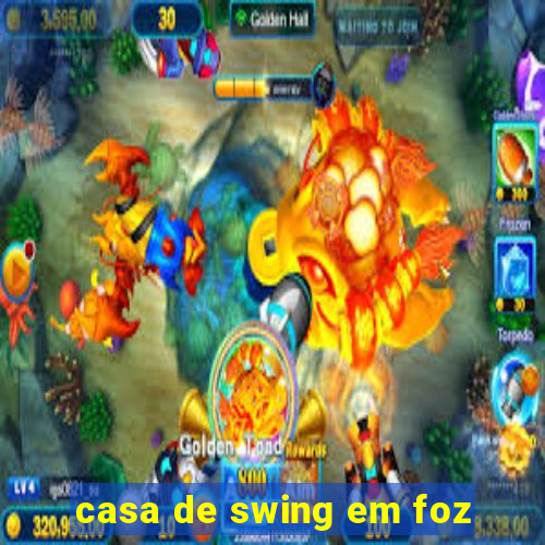 casa de swing em foz