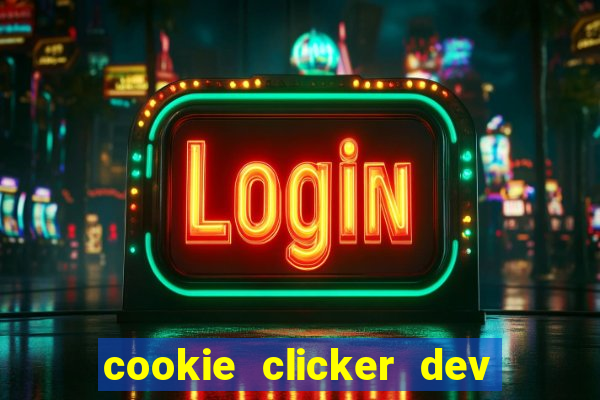 cookie clicker dev tools hack