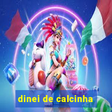 dinei de calcinha