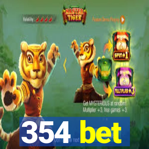 354 bet