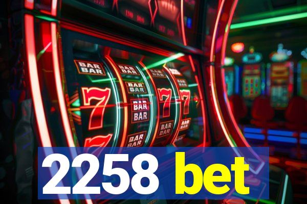 2258 bet