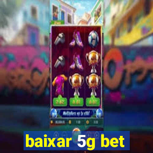 baixar 5g bet