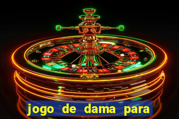 jogo de dama para ganhar dinheiro