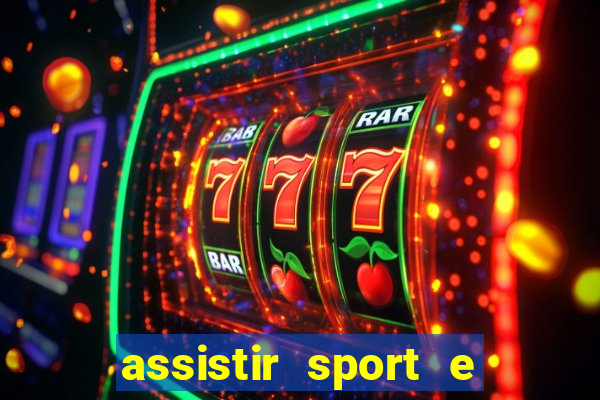 assistir sport e ponte preta