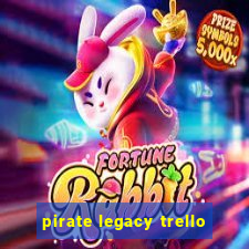 pirate legacy trello