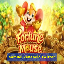 samuel venancio twitter