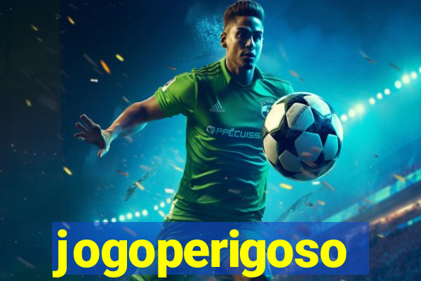 jogoperigoso