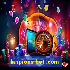 lanpions bet .com