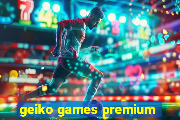 geiko games premium