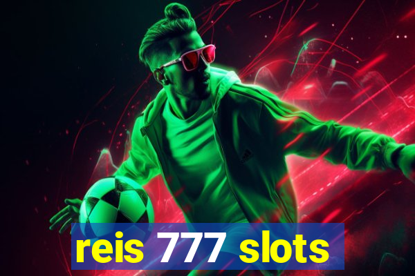 reis 777 slots