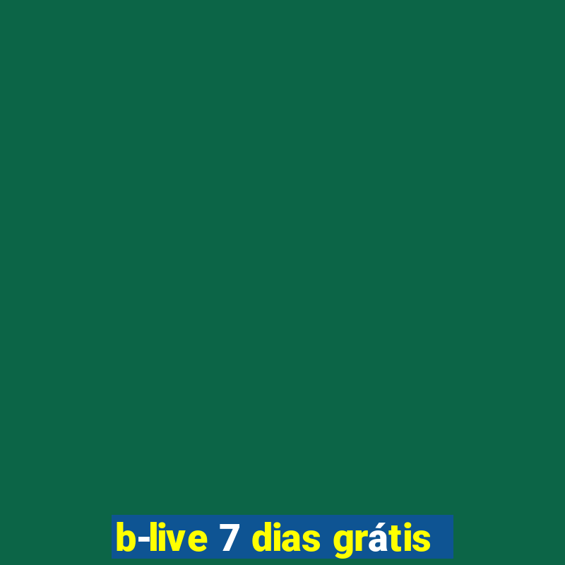 b-live 7 dias grátis