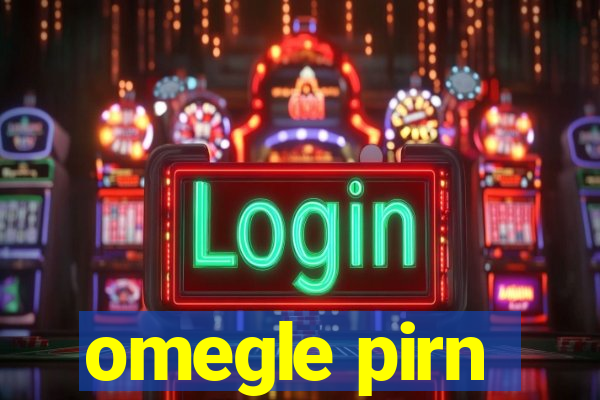 omegle pirn